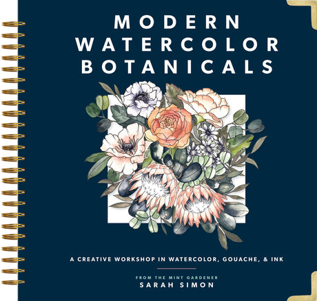 Modern Watercolor Botanicals: A Creative Workshop in Watercolor, Gouache, & Ink B Blue Star Press