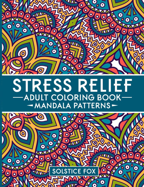 Stress Relief Adult Coloring Book: Mandala Patterns WoodArtSupply