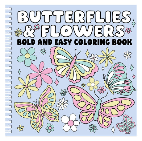 BUTTERFLIES AND FLOWERS Bold and Easy Coloring Book: Relaxing Large-Print Designs for Stress Relief and Joy PAGE PUBLICATIONS