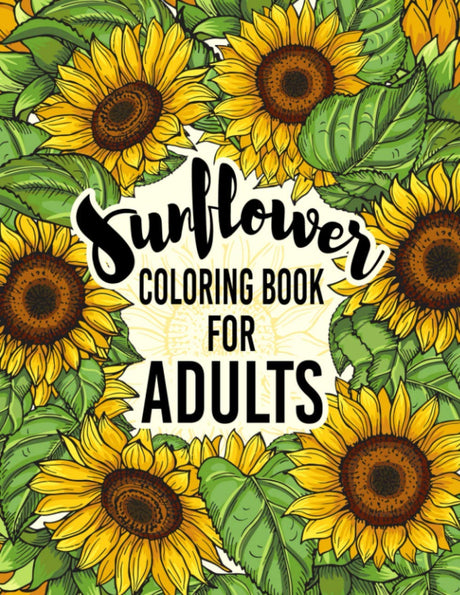 Sunflower Coloring Book for adults: Flower and Floral Coloring Pages Majosta