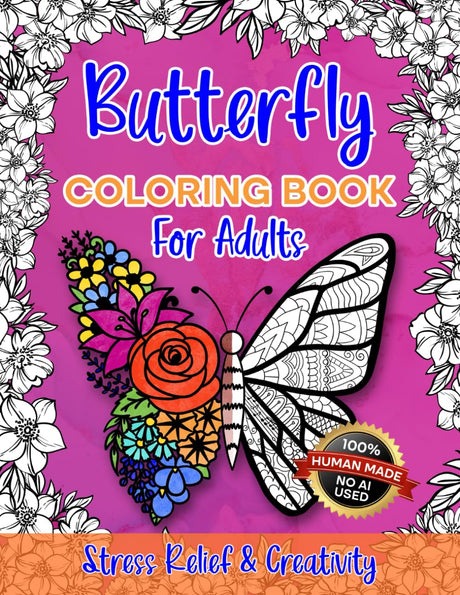 Butterfly Coloring Book for Adults: A Simply Satisfying and Stress-Free Coloring Book for Adults with Beautiful Butterfly Designs for Mindfulness and Anxiety Relief Majosta