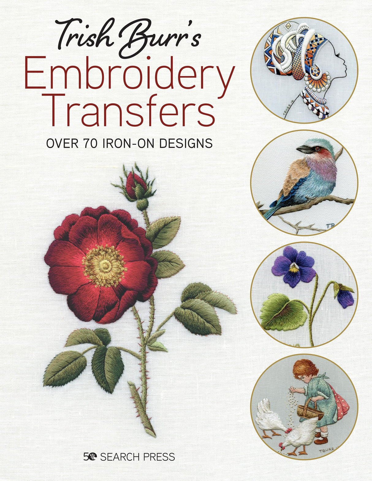 Trish Burr's Embroidery Transfers: Over 70 iron-on designs Search Press