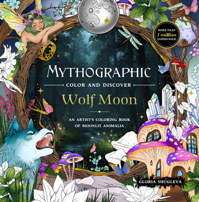 Mythographic Color and Discover: Wolf Moon: An Artist’s Coloring Book of Moonlit Animalia