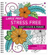 Large Print Easy Color & Frame - Stress Free (Adult Coloring Book) New Seasons