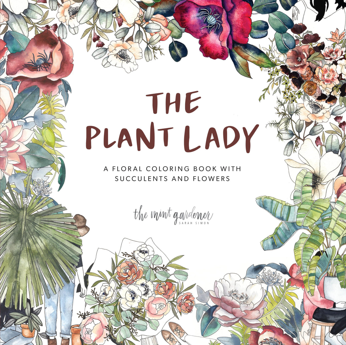 The Plant Lady: A Floral Coloring Book with Succulents and Flowers B Blue Star Press