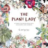 The Plant Lady: A Floral Coloring Book with Succulents and Flowers B Blue Star Press