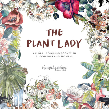 The Plant Lady: A Floral Coloring Book with Succulents and Flowers B Blue Star Press