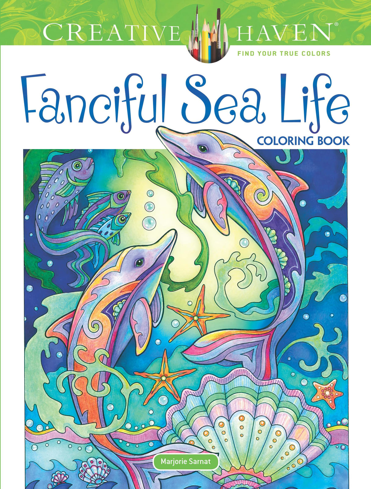 Creative Haven Fanciful Sea Life Coloring Book: Relaxing Illustrations for Adult Colorists (Adult Coloring Books: Sea Life) Dover Publications