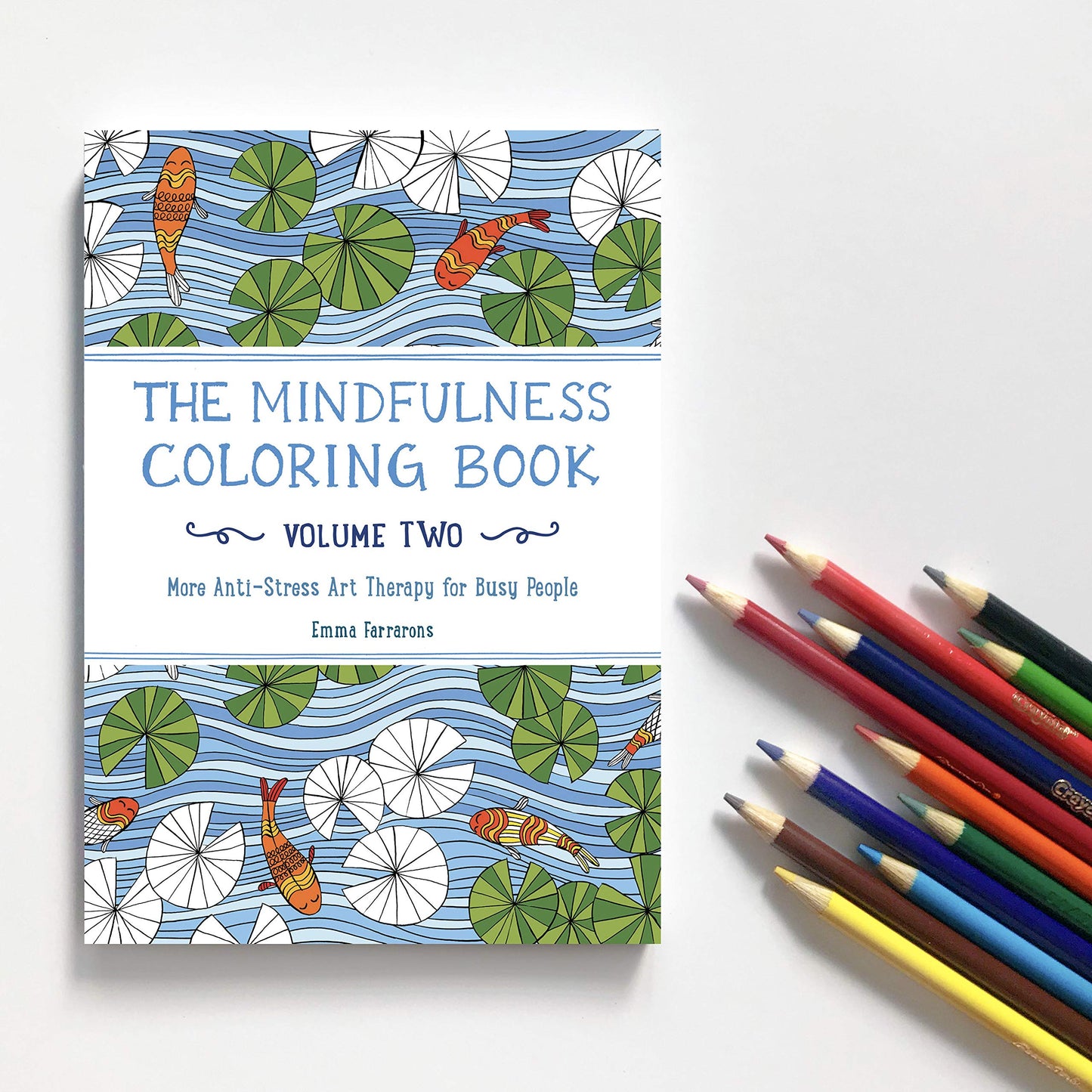 The Mindfulness Coloring Book, Volume Two: Anti-Stress Art Therapy