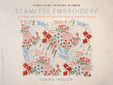 Seamless Embroidery: 42 Projects and Patterns to Explore the Magic of Repeating Designs (Make Good: Crafts + Life) WoodArtSupply