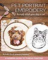 Pet Portrait Embroidery: Lovingly Stitch Your Dog or Cat; A Modern Guide to Thread Painting C&T Publishing