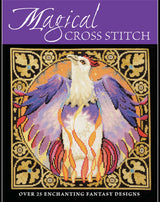 Magical Cross Stitch: Over 25 Enchanting Fantasy Designs WoodArtSupply