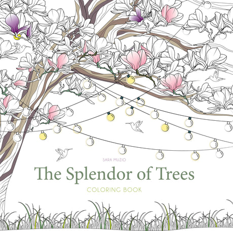 The Splendor of Trees Coloring Book (Calm Coloring: Natural Wonders) White Star Publishers