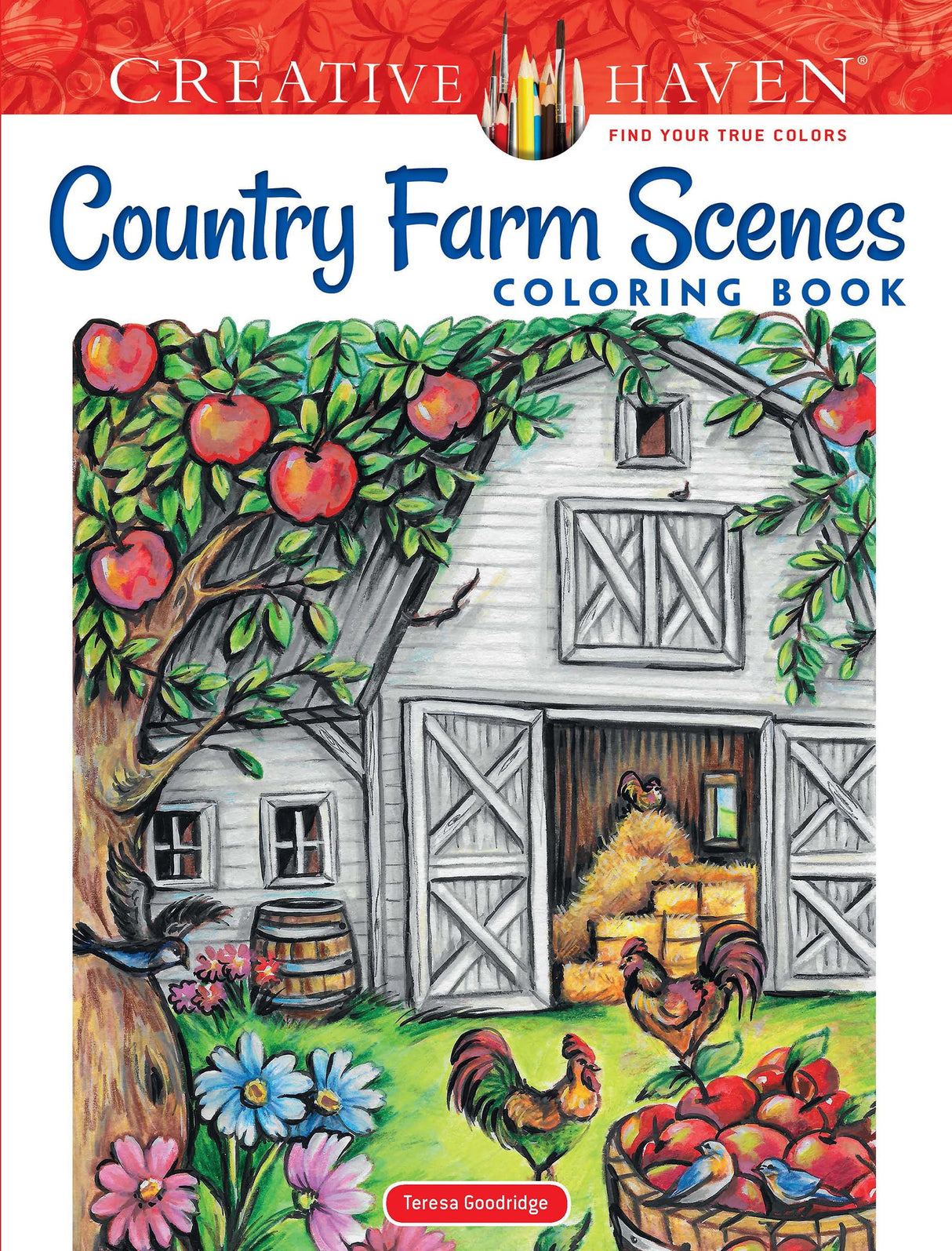 Creative Haven Country Farm Scenes Coloring Book: Relax & Find Your True Colors (Adult Coloring Books: In The Country) Dover Publications