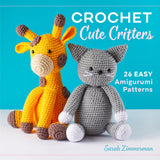 Crochet Cute Critters: 26 Easy Amigurumi Patterns Callisto