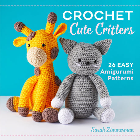 Crochet Cute Critters: 26 Easy Amigurumi Patterns Callisto