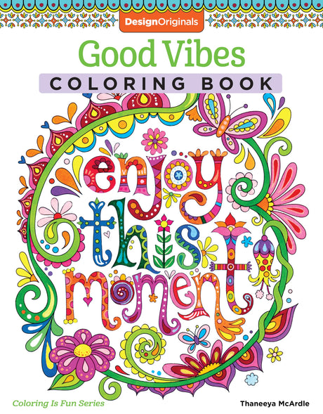 Good Vibes Coloring Book (Coloring is Fun) (Design Originals): 30 Beginner-Friendly & Relaxing Creative Art Activities; Positive Messages & Inspirational Quotes; Perforated Paper Resists Bleed Through Design Originals