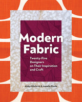Modern Fabric: Twenty-Five Designers on Their Inspiration and Craft Princeton Architectural Press
