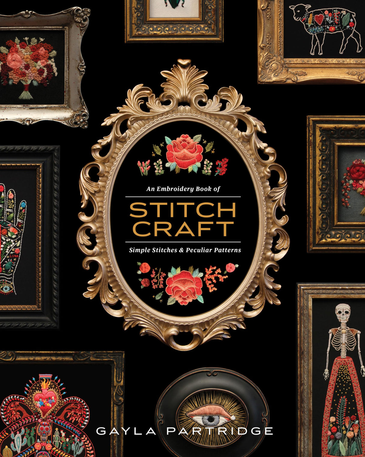 Stitchcraft: An Embroidery Book of Simple Stitches and Peculiar Patterns B Blue Star Press