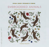 Embroidered Animals: Wild and Woolly Creatures to Stitch and Sew Roost Books