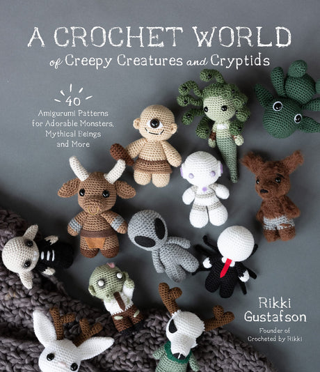 A Crochet World of Creepy Creatures and Cryptids: 40 Amigurumi Patterns for Adorable Monsters, Mythical Beings and More WoodArtSupply