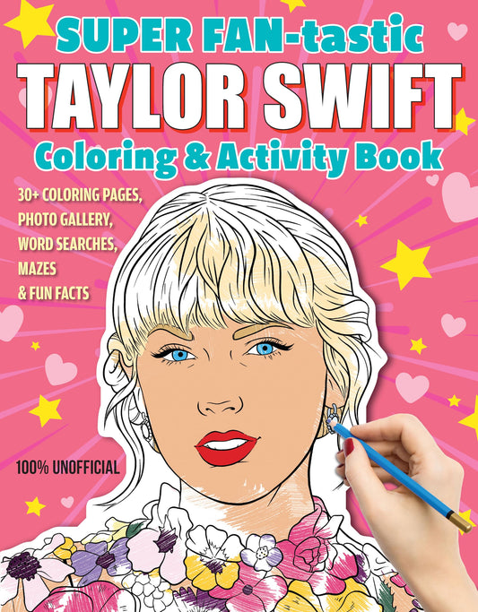 SUPER FAN-tastic Taylor Swift Coloring & Activity Book: 30+ Coloring Pages, Photo Gallery, Word Searches, Mazes, & Fun Facts (Design Originals) For Swifties of All Ages - Perforated Pages