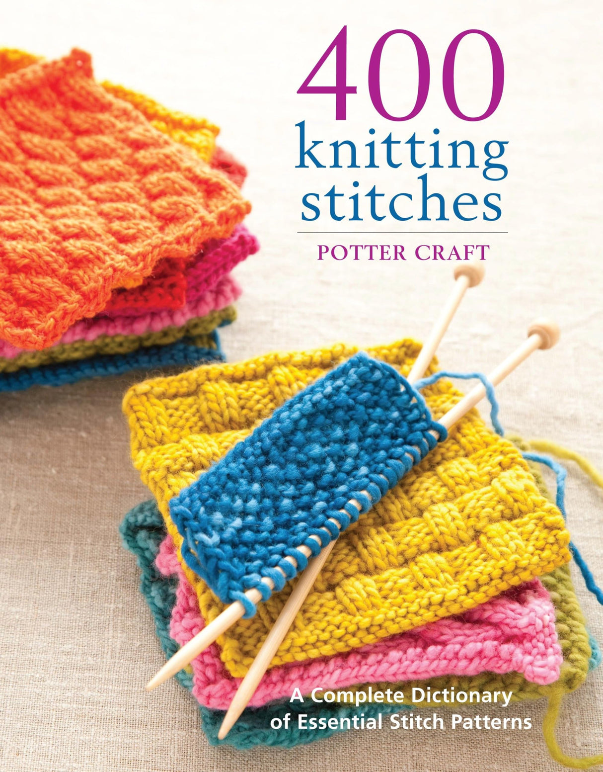 400 Knitting Stitches: A Complete Dictionary of Essential Stitch Patterns Potter Crafts