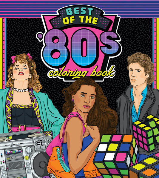 The Best of the '80s Coloring Book: Color your way through 1980s art & pop culture (Color Through the Decades, 1)