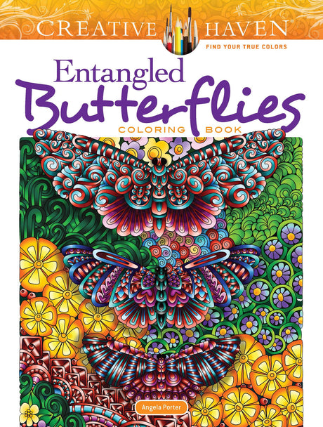 Creative Haven Entangled Butterflies Coloring Book (Adult Coloring Books: Insects) Dover Publications