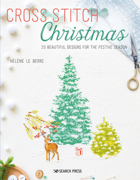 Cross Stitch Christmas: 20 beautiful designs for the festive season Search Press