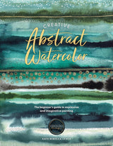 Creative Abstract Watercolor: The beginner's guide to expressive and imaginative painting WoodArtSupply