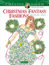 Creative Haven Christmas Fantasy Fashions Coloring Book (Adult Coloring Books: Christmas) Dover Publications