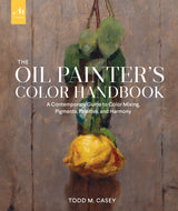 The Oil Painter's Color Handbook: A Contemporary Guide to Color Mixing, Pigments, Palettes, and Harmony WoodArtSupply
