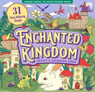Enchanted Kingdom Adult Coloring Book (31 one-sided designs on thick paper) (Artist's Coloring Books)