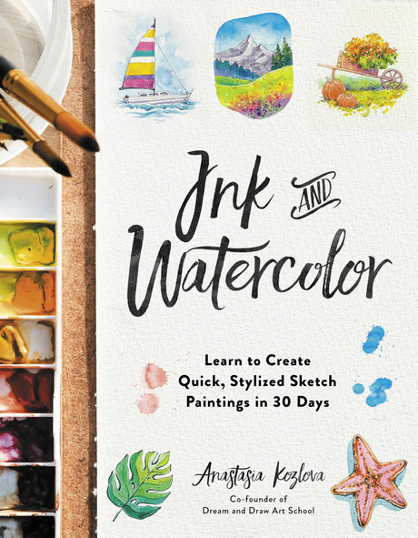 Ink and Watercolor: Learn to Create Quick, Stylized Sketch Paintings in 30 Days WoodArtSupply