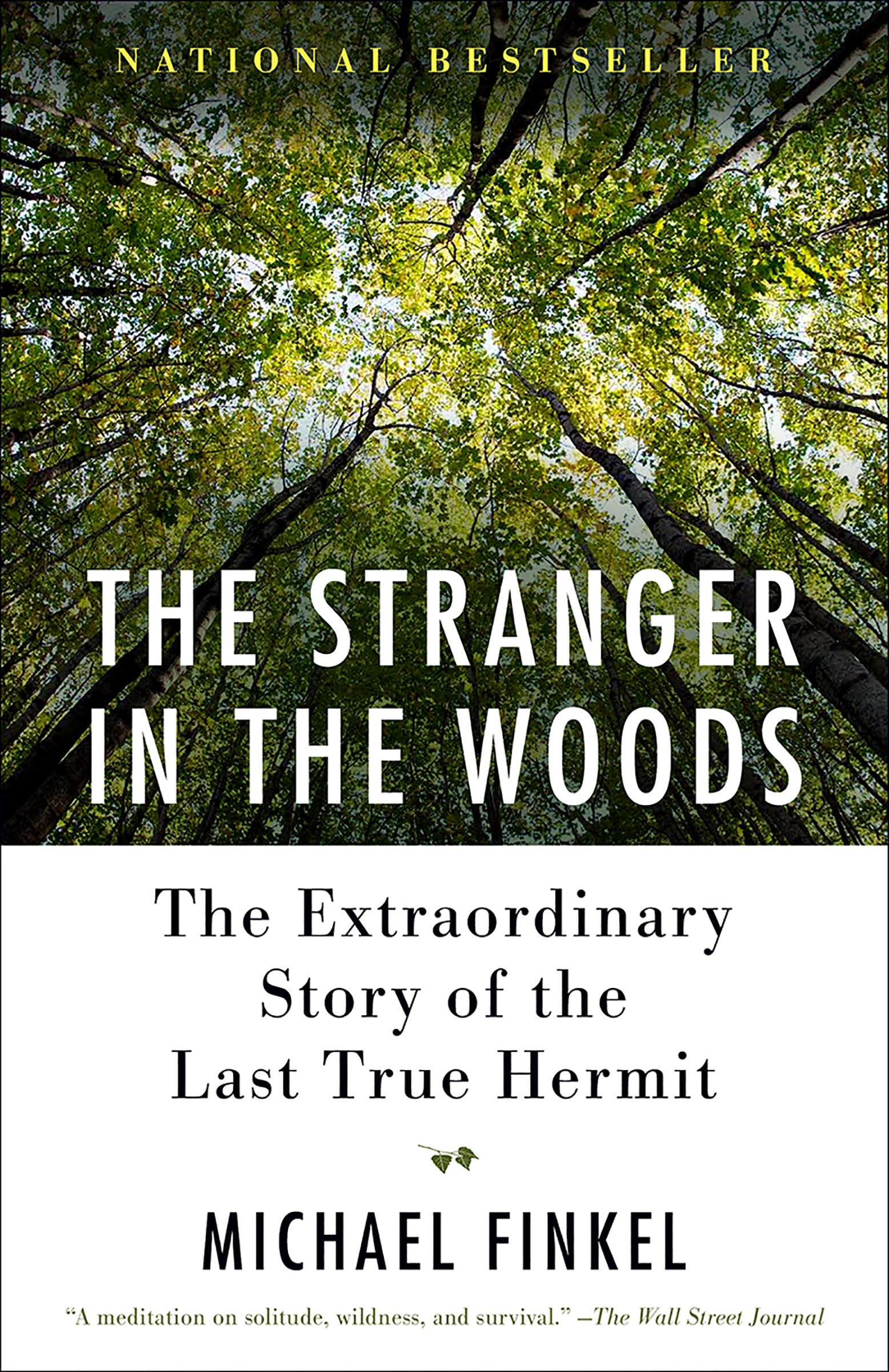 The Stranger in the Woods: The Extraordinary Story of the Last True Hermit - WoodArtSupply