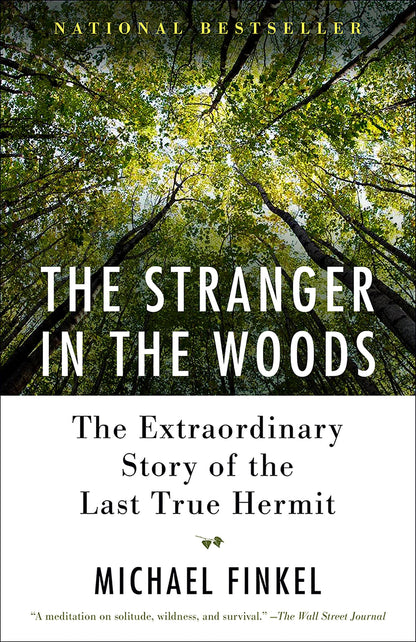 The Stranger in the Woods: The Extraordinary Story of the Last True Hermit - WoodArtSupply