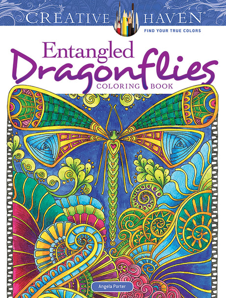 Creative Haven Entangled Dragonflies Coloring Book (Adult Coloring Books: Insects) Dover Publications