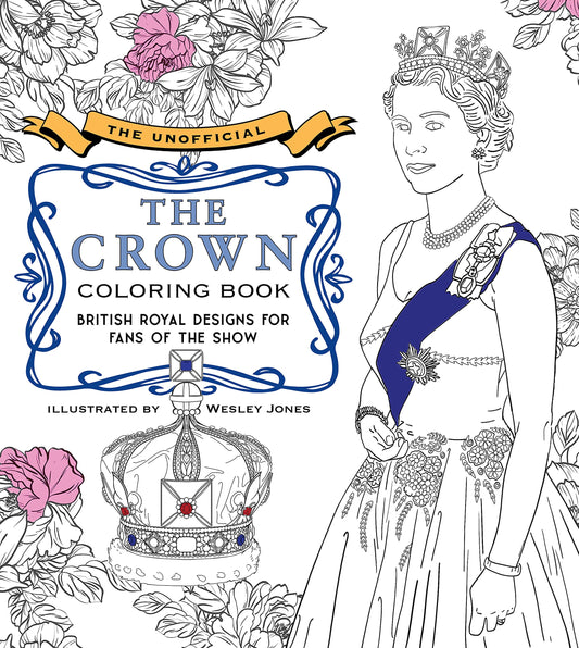 The Unofficial The Crown Coloring Book: British royal designs for fans of the show