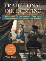 Traditional Oil Painting: Advanced Techniques and Concepts from the Renaissance to the Present Echo Point Books & Media, LLC