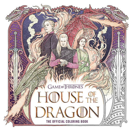 House of the Dragon: The Official Coloring Book (The Targaryen Dynasty: The House of the Dragon)