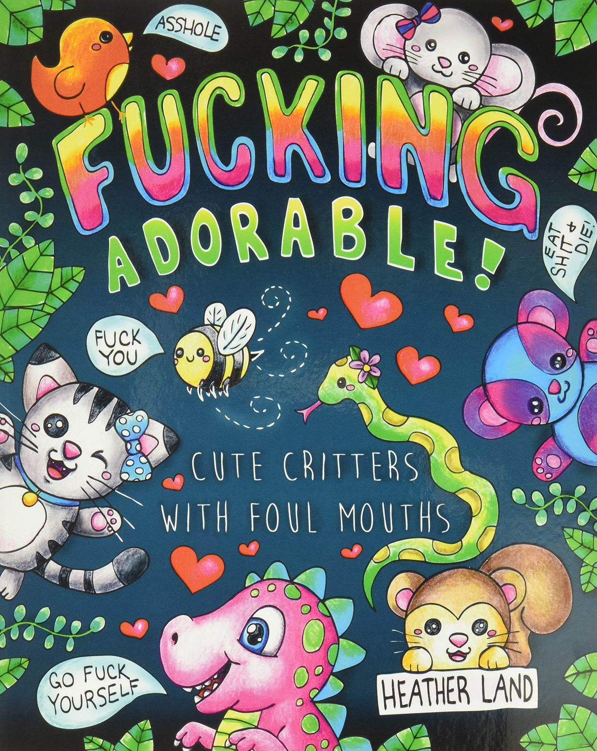 Fucking Adorable - Cute Critters with foul Mouths: Sweary Adult Coloring Book CREATESPACE