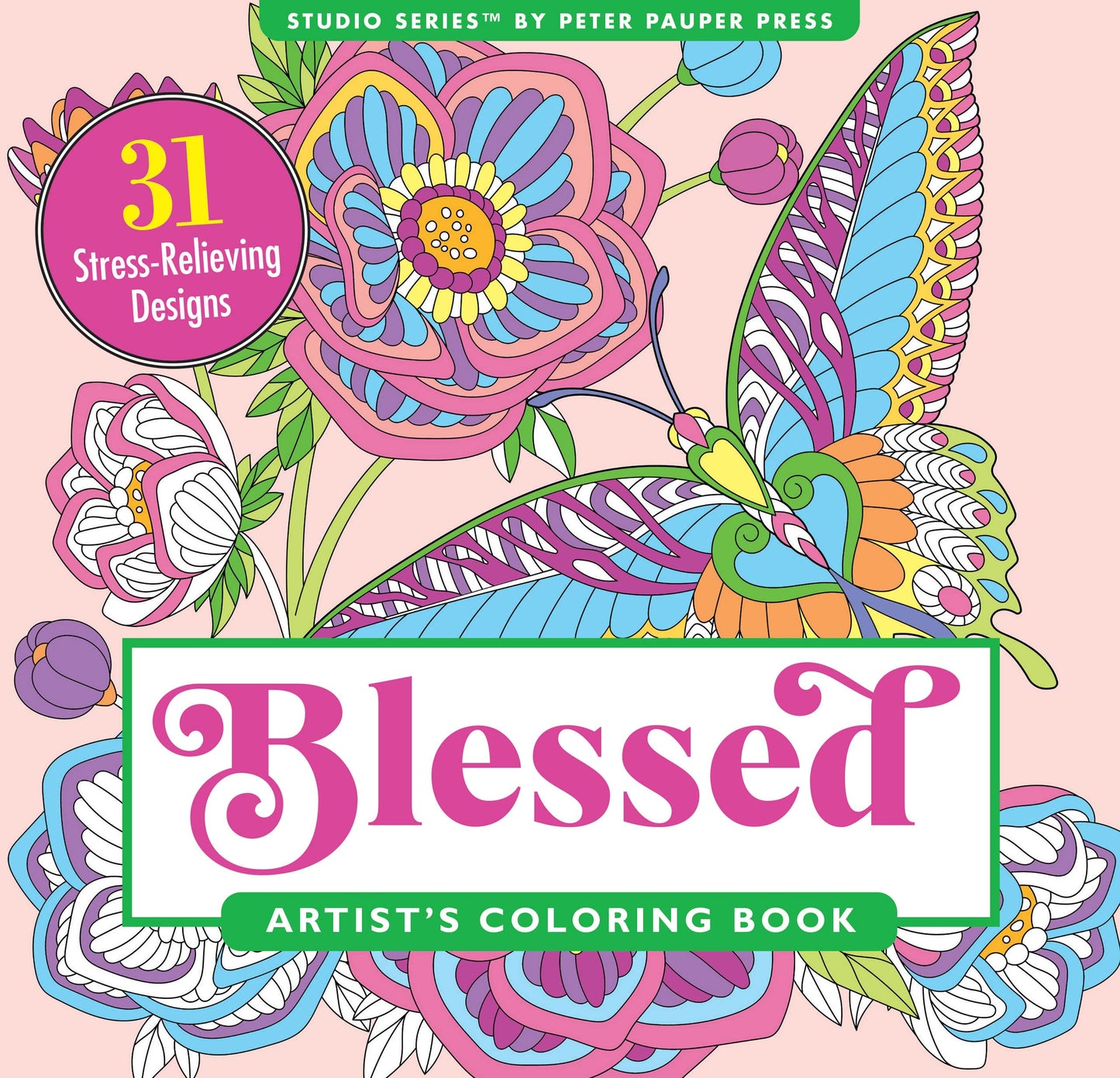 Blessed Adult Coloring Book (31 stress relieving designs. Micro-perforated pages. Art on one side only!)