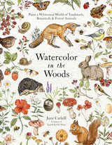 Watercolor in the Woods: Paint a Whimsical World of Forest Animals, Botanicals, Toadstools and More WoodArtSupply