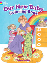 Our New Baby Coloring Book (Dover Kids Coloring Books) Dover Publications
