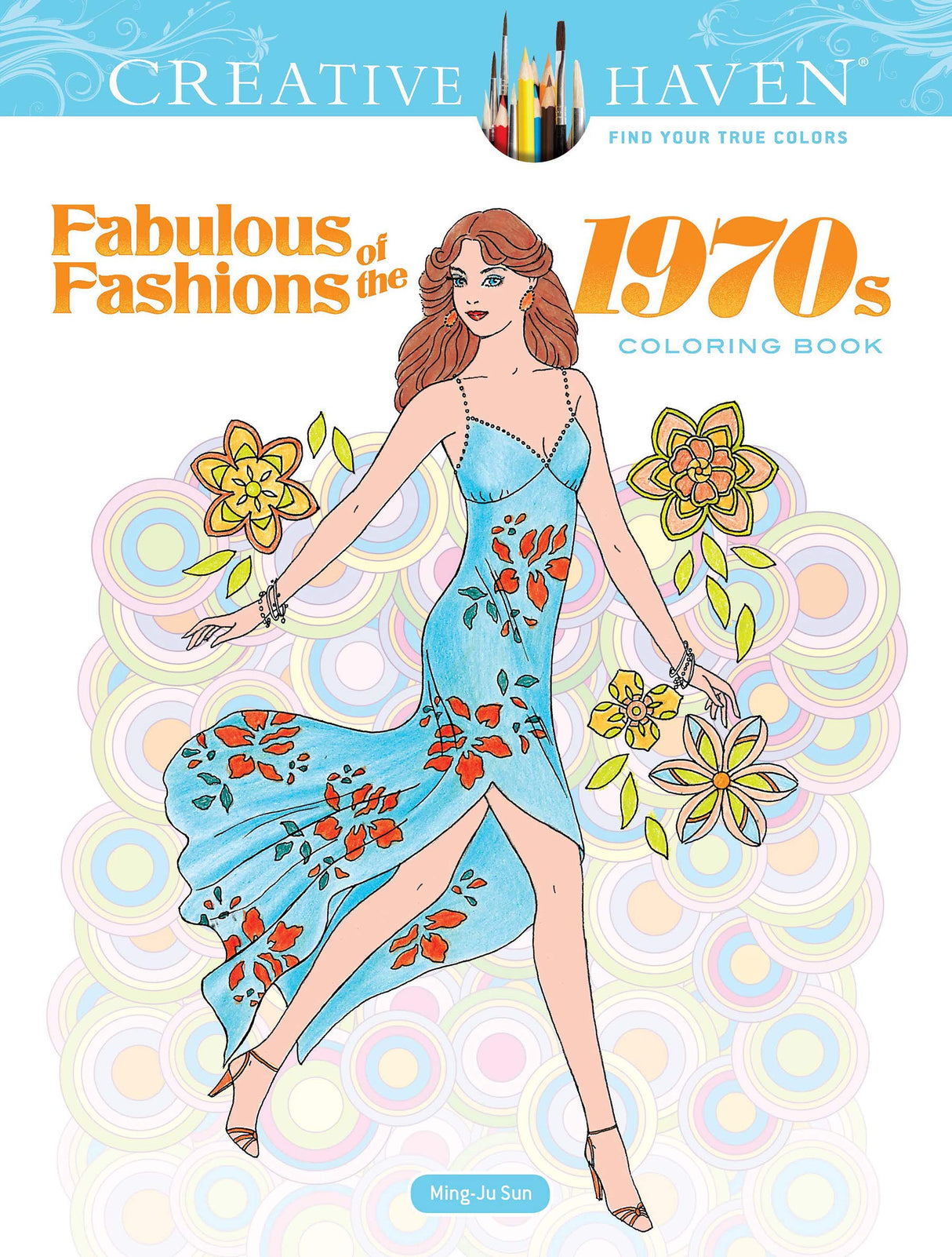 Creative Haven Fabulous Fashions of the 1970s Coloring Book (Adult Coloring Books: Fashion) Dover Publications