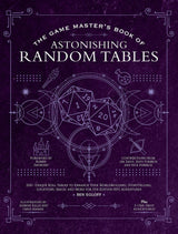 The Game Master's Book of Astonishing Random Tables: 300+ Unique Roll Tables to Enhance Your Worldbuilding, Storytelling, Locations, Magic and More ... RPG Adventures (The Game Master Series) Media Lab