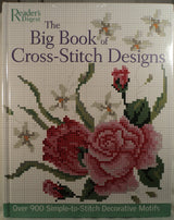 The Big Book of Cross-Stitch Design: Over 900 Simple-to-Sew Decorative Motifs Reader's Digest