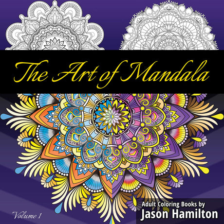 The Art of Mandala: Adult Coloring Book Featuring Beautiful Mandalas Designed to Soothe the Soul KAVNLON