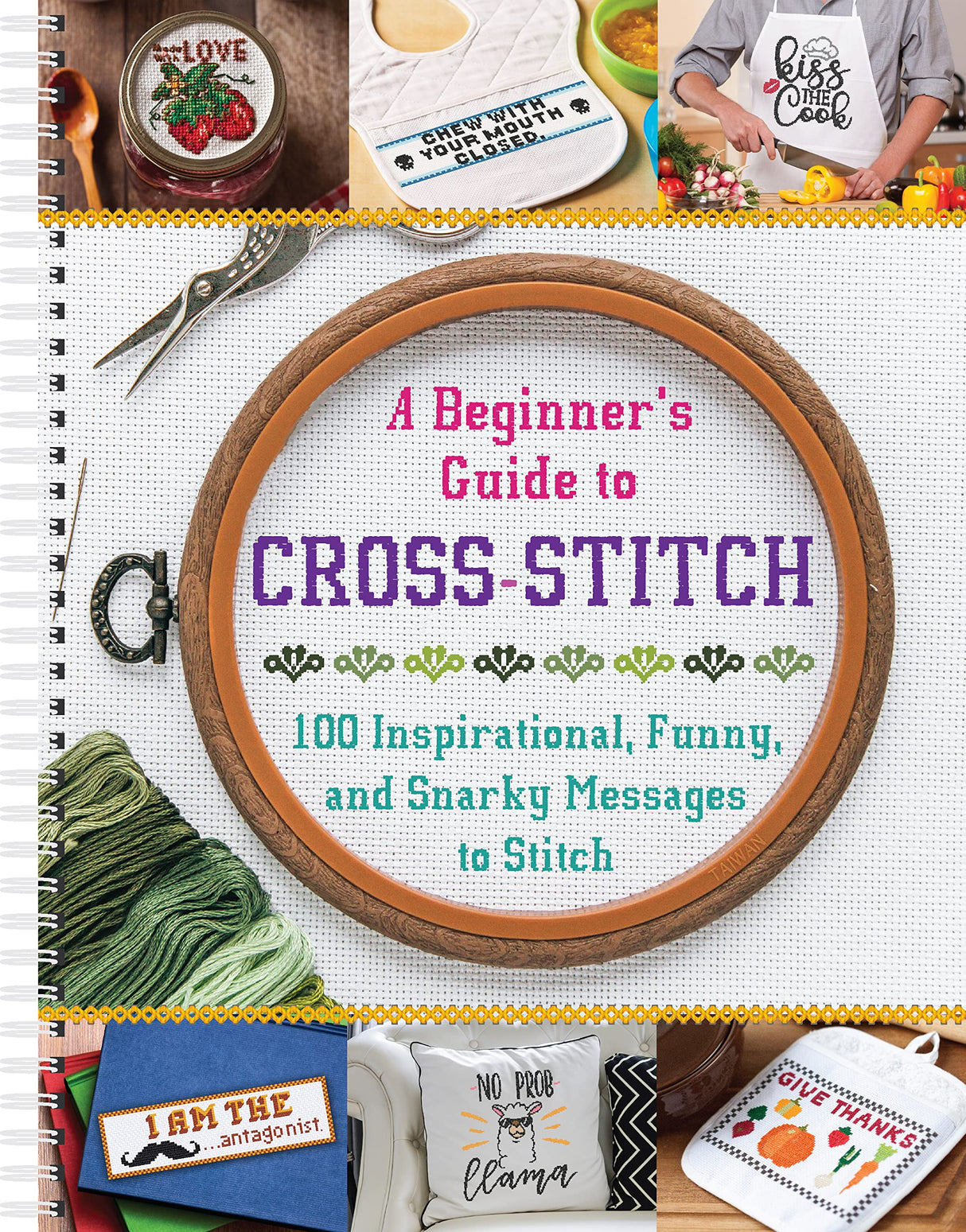 A Beginner's Guide to Cross-Stitch: 100 Inspirational, Funny, and Snarky Messages to Stitch WoodArtSupply